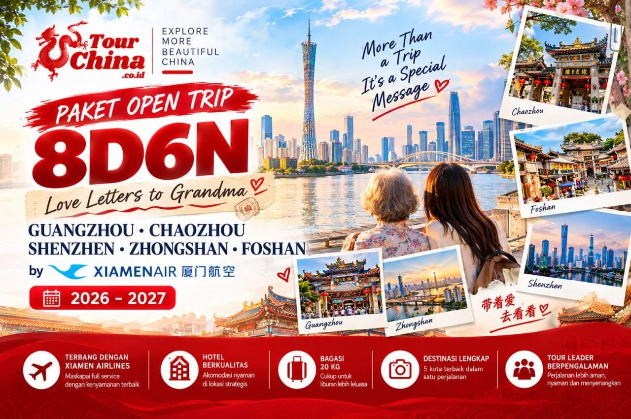 Paket Open Trip 8D6N Love Letters to Grandma Guangzhou Chaozhou Shenzhen